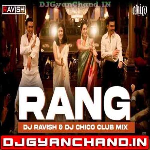 Rang Club Mix Sky Force Akshay Kumar - DJ Ravish x DJ Chico